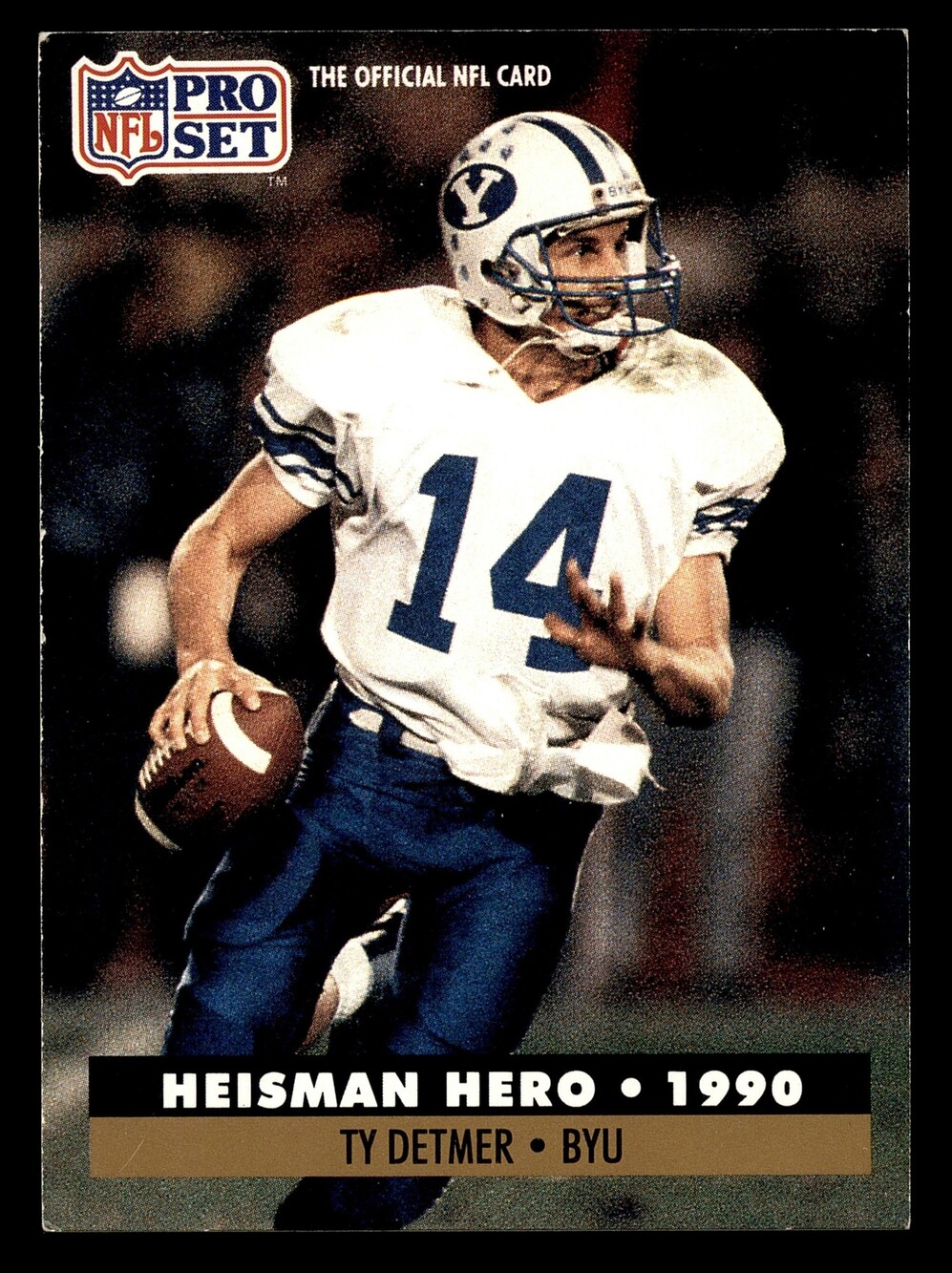 1991 Pro Set #37 Ty Detmer Heisman Hero Football Card BYU